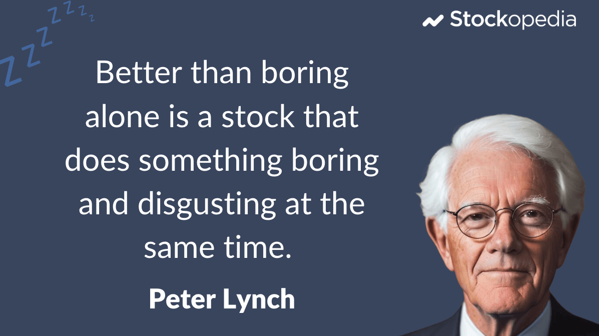 Quote - Peter Lynch - Boring and Disgusting