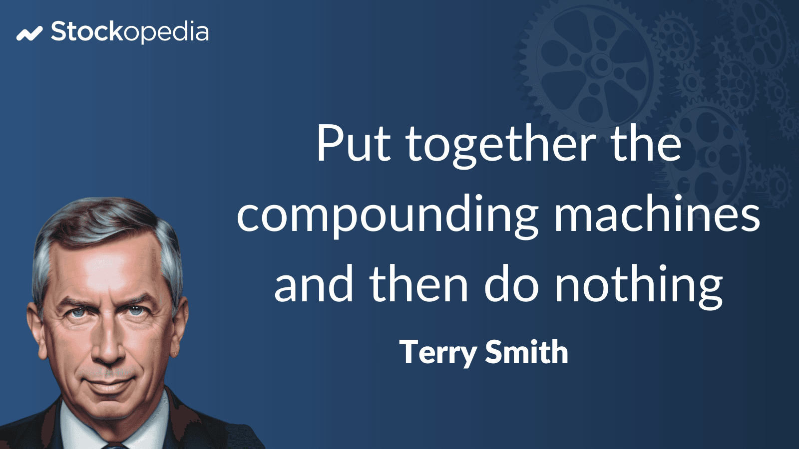 Quote - Terry Smith - Compounding